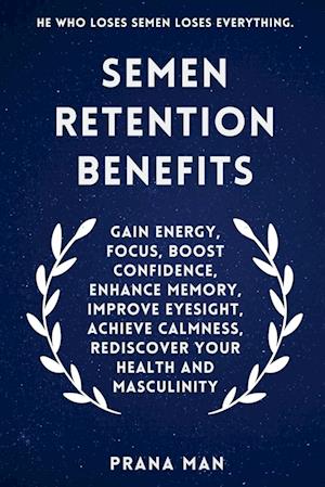 Semen Retention Benefits