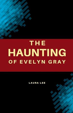 The Haunting of Evelyn Gray