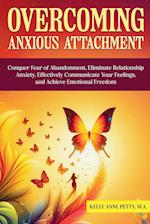 Overcoming Anxious Attachment