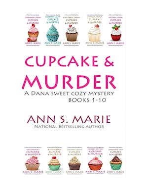 Cupcake & Murder (A Dana Sweet Cozy Mystery  Books 1-10)