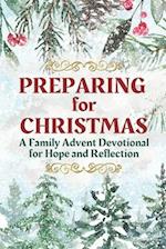 Preparing for Christmas: A Family Advent Devotional for Hope and Reflection 