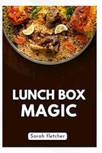 LUNCH BOX MAGIC: fun and easy recipes for tasty lunches that kids will love 