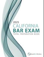 2025 California Bar Exam Total Preparation Book 