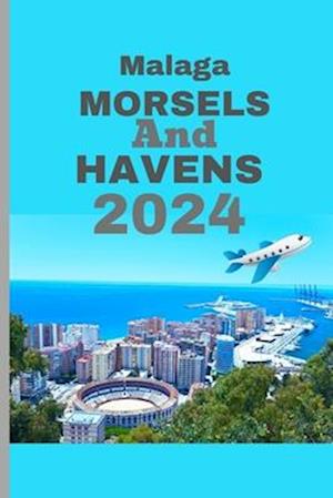 Malaga Morsels And Havens