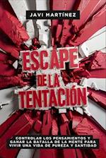 Escape De La Tentación