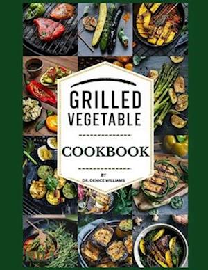 Grilling Vegetable Cookbook