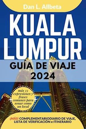 KUALA LUMPUR Guía de viaje 2024