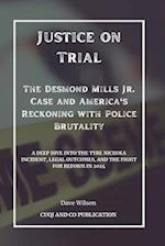 Justice on Trial - The Desmond Mills Jr. Case and America's Reckoning with Police Brutality