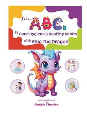 Learn ABCs of Good Hygiene and Healthy Habits with Ellie the Dragon