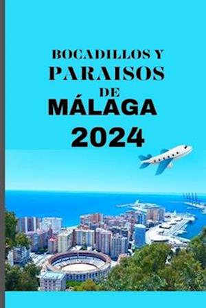 Bocadillos Y Paraisos de Málaga 2024