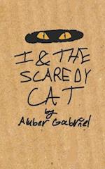 I & the Scaredy Cat