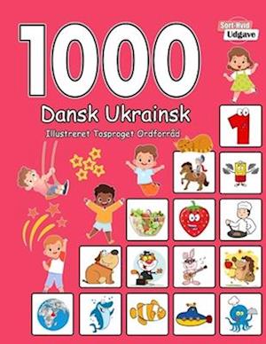 1000 Dansk Ukrainsk Illustreret Tosproget Ordforråd (Sort-Hvid Udgave)