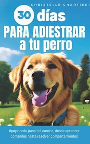 El método para adiestrar a su perro en 15 minutos al día