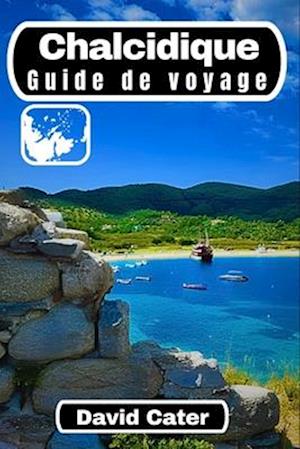 Chalcidique Guide de voyage