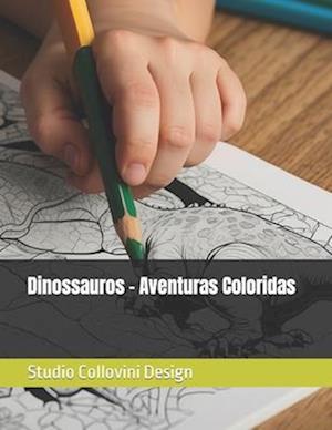 Dinossauros - Aventuras Coloridas