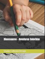 Dinossauros - Aventuras Coloridas