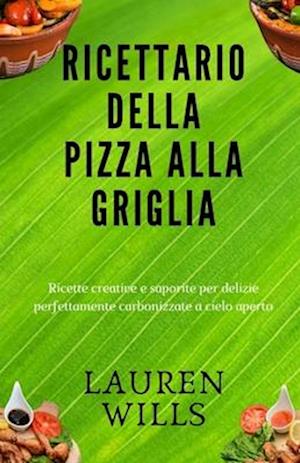 Ricettario della pizza alla griglia