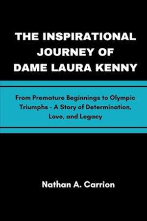 The Inspirational Journey of Dame Laura Kenny