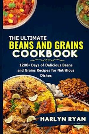 The Ultimate Beans and Grains CookBook
