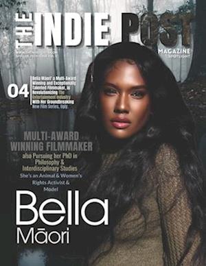 The Indie Post Magazine Bella Maori April 15, 2024 Issue Vol 2