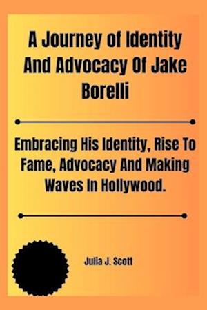 A Journey of Identity And Advocacy Of Jake Borelli