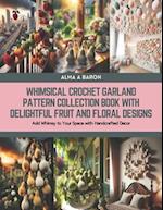 Whimsical Crochet Garland Pattern Collection Book with Delightful Fruit and Floral Designs