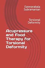 Acupressure and Food Therapy for Torsional Deformity
