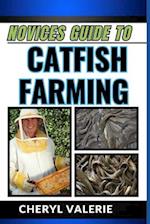 Novices Guide to Catfish Farming