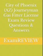 City of Phoenix (AZ) Journeyman Gas Fitter License Exam Review Questions & Answers