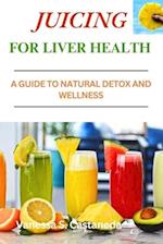 Juicing for Liver Health