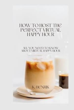 How to Host the Perfect Virtual Happy Hour