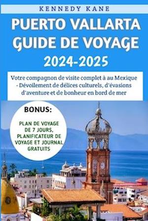 Puerto Vallarta Guide De Voyage 2024-2025