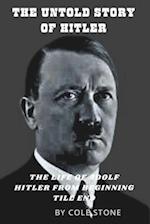 The Untold Story of Hitler