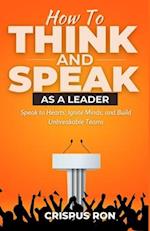 How To Think and Speak As A Leader