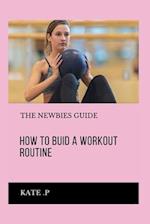 How to Buid a Workout Routine