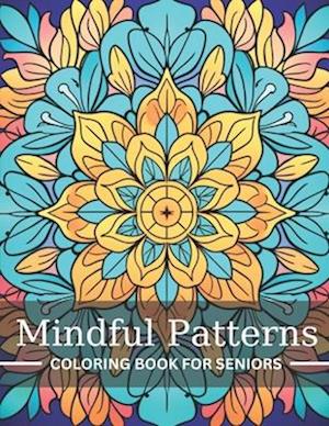 Mindful Patterns Coloring Book for Seniors