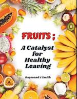 Fruits; A Catalyst for Healthy Leaving