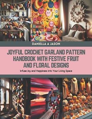Joyful Crochet Garland Pattern Handbook with Festive Fruit and Floral Designs