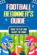 Football Beginner's Guide