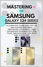 Mastering Your Samsung Galaxy S24 Series