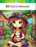 89 Colorful Moments