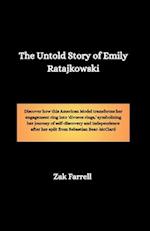The Untold Story of Emily Ratajkowski