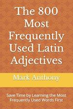 Th&#1077; 800 Most Frequently Used Latin Adjectives