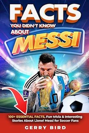 Facts You Didn't Know about Messi