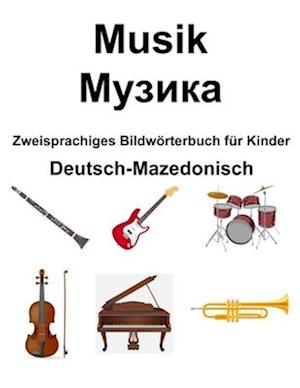 Deutsch-Mazedonisch Musik / &#1052;&#1091;&#1079;&#1080;&#1082;&#1072; Zweisprachiges Bildwörterbuch für Kinder