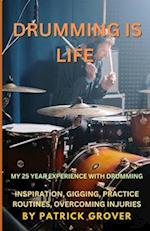 Drumming Is Life