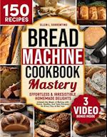 Bread Machine Cookbook Mastery