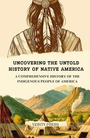 Uncovering the Untold History of Native America