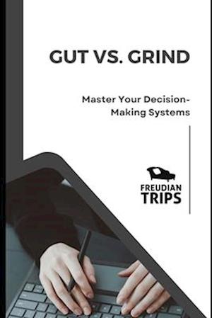 Gut vs. Grind