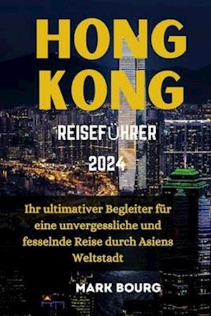 Hongkong Reiseführer 2024